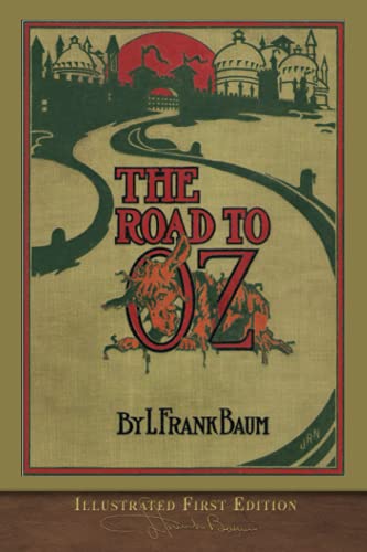 The Road to Oz (Illustrated First Edition): 100th Anniversary OZ Collection von Miravista Interactive